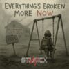 Everything’s Broken More Now